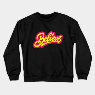 Believe Crewneck Sweatshirt